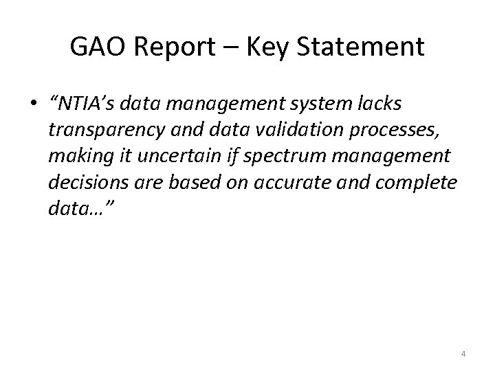 GAO Report – Key Statement • “NTIA’s data management system lacks transparency and data