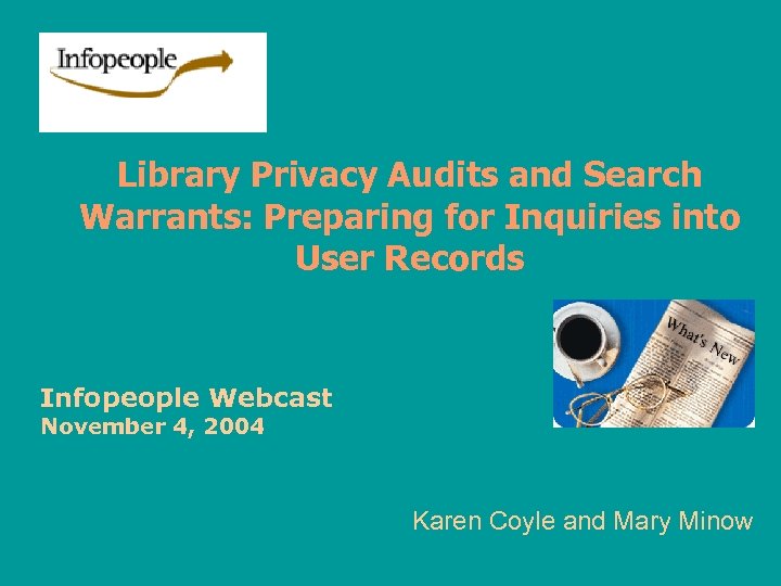 Library Privacy Audits and Search Warrants: Preparing for Inquiries into User Records Infopeople Webcast