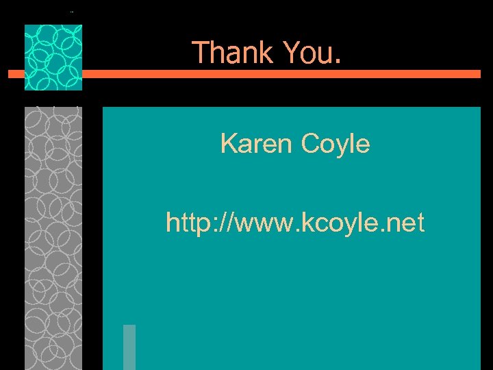 Thank You. Karen Coyle http: //www. kcoyle. net 