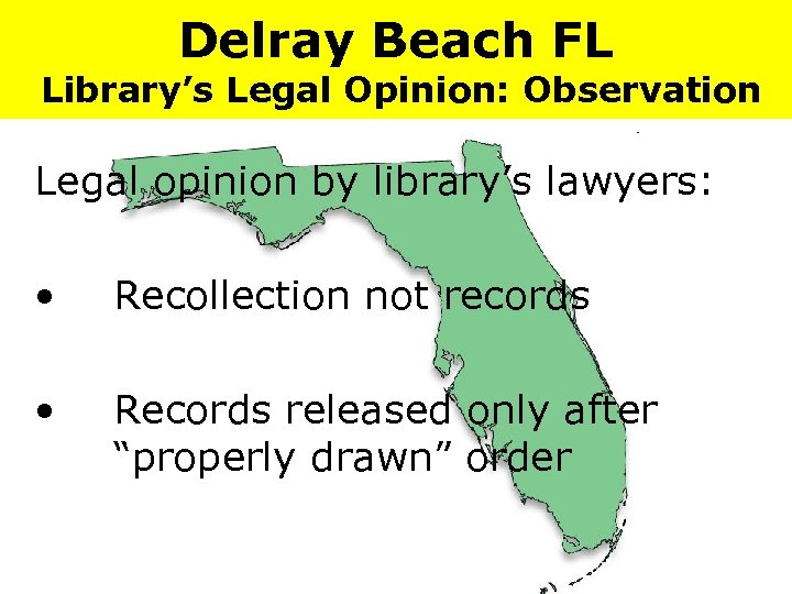 Delray Beach FL Library’s Legal Opinion: Observation Legal opinion by library’s lawyers: • Recollection