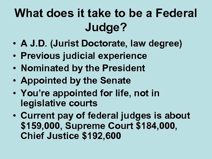 What does it take to be a Federal Judge? • • • A J.