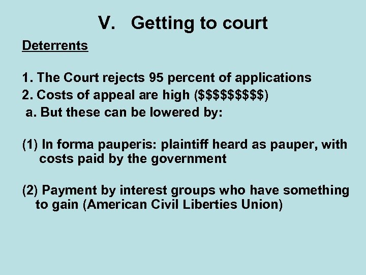 V. Getting to court Deterrents 1. The Court rejects 95 percent of applications 2.