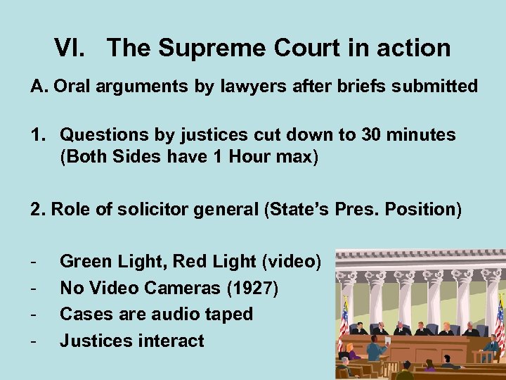 VI. The Supreme Court in action A. Oral arguments by lawyers after briefs submitted