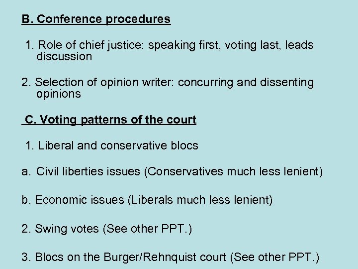 B. Conference procedures 1. Role of chief justice: speaking first, voting last, leads discussion