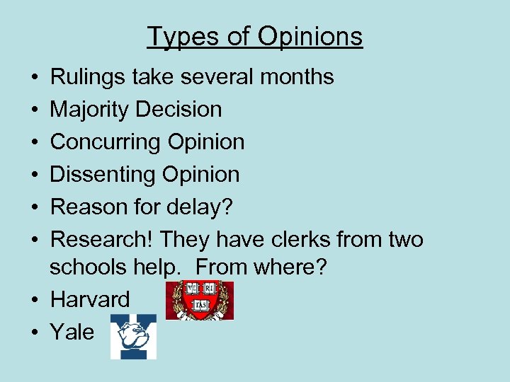 Types of Opinions • • • Rulings take several months Majority Decision Concurring Opinion