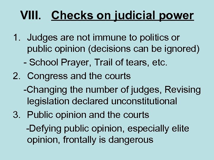 VIII. Checks on judicial power 1. Judges are not immune to politics or public