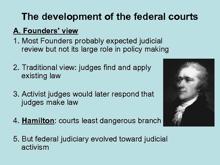 The development of the federal courts A. Founders' view 1. Most Founders probably expected