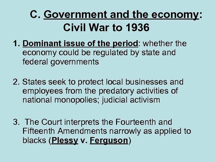  C. Government and the economy: Civil War to 1936 1. Dominant issue of