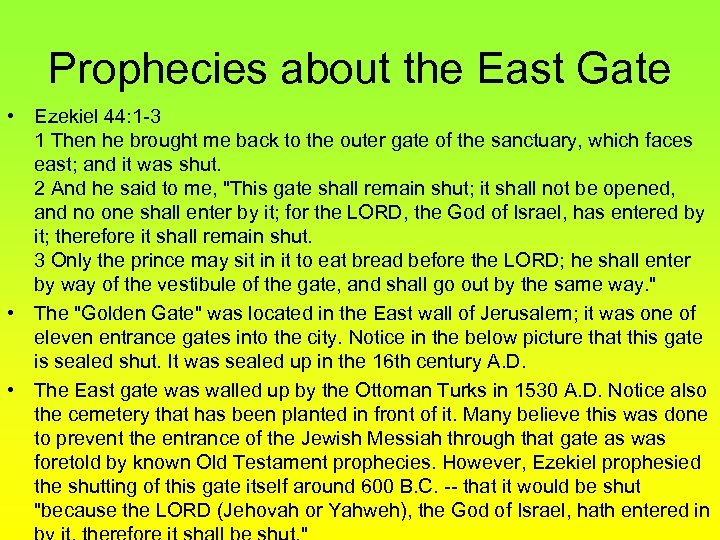 Prophecies about the East Gate • Ezekiel 44: 1 -3 1 Then he brought