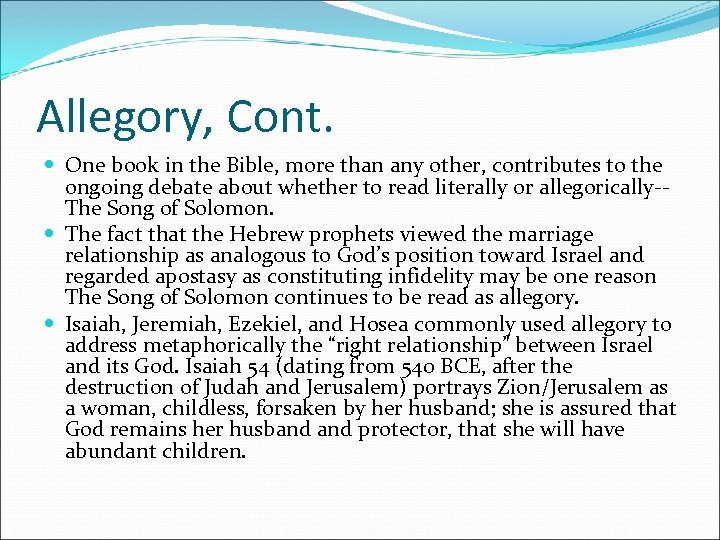 Allegory, Cont. One book in the Bible, more than any other, contributes to the