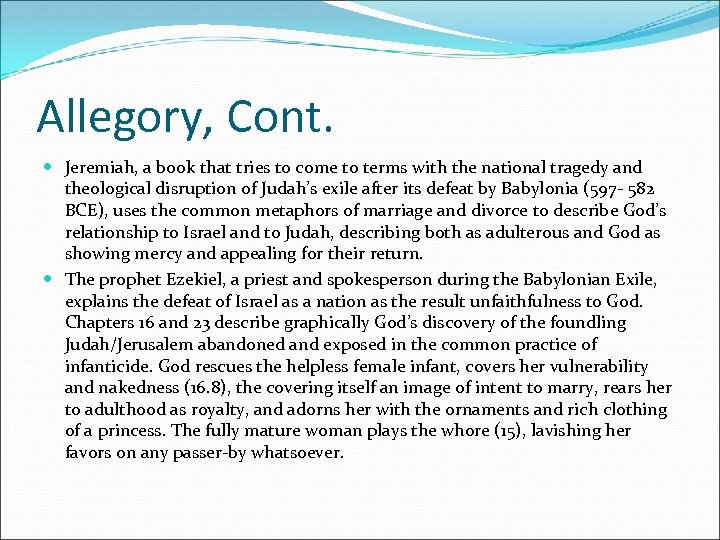 Allegory, Cont. Jeremiah, a book that tries to come to terms with the national