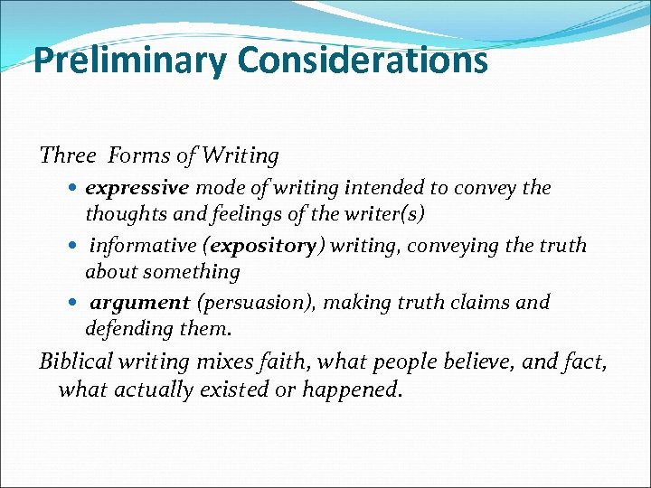 Preliminary Considerations Three Forms of Writing expressive mode of writing intended to convey the