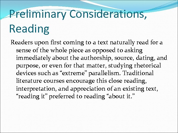 Preliminary Considerations, Reading Readers upon first coming to a text naturally read for a