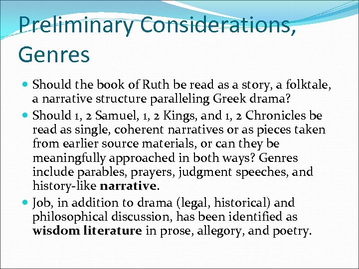 Preliminary Considerations, Genres Should the book of Ruth be read as a story, a