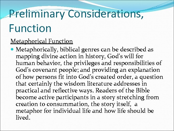 Preliminary Considerations, Function Metaphorical Function Metaphorically, biblical genres can be described as mapping divine