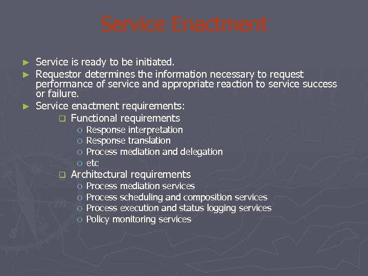 Service Enactment Service is ready to be initiated. Requestor determines the information necessary to