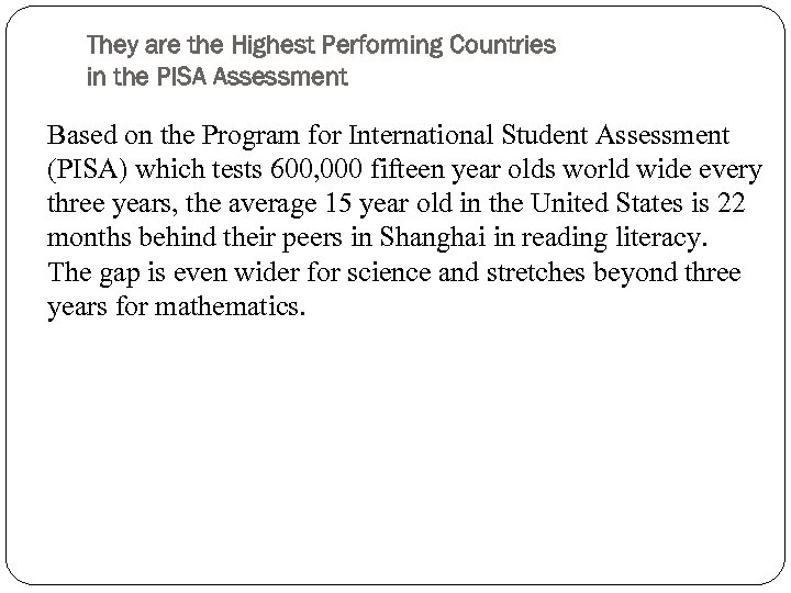 They are the Highest Performing Countries in the PISA Assessment Based on the Program