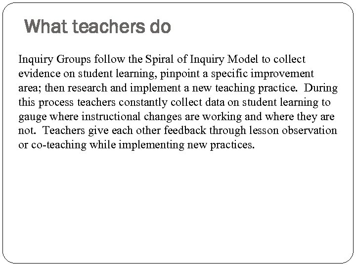 What teachers do Inquiry Groups follow the Spiral of Inquiry Model to collect evidence