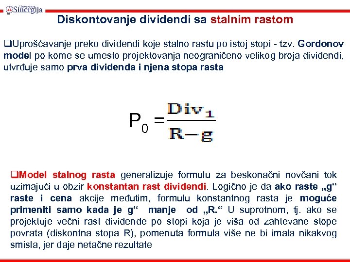  = Diskontovanje dividendi sa stalnim rastom q. Uprošćavanje preko dividendi koje stalno rastu