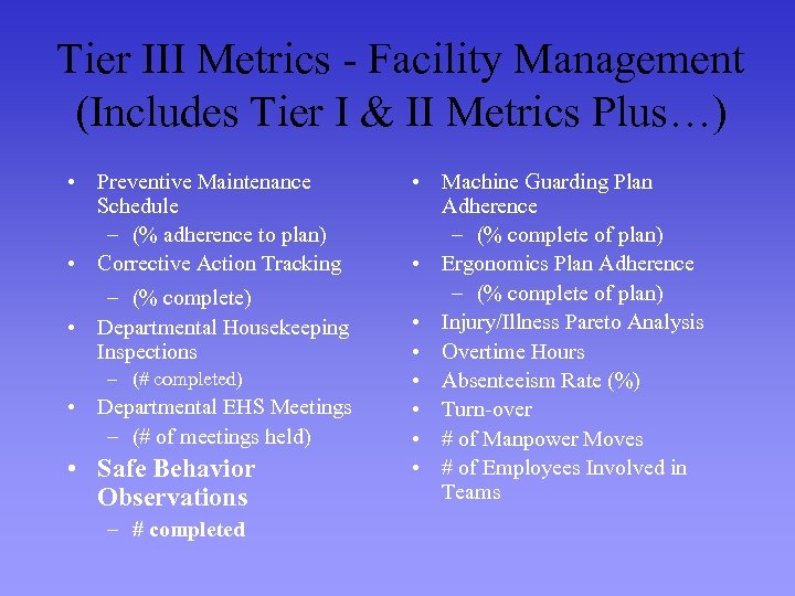 Tier III Metrics - Facility Management (Includes Tier I & II Metrics Plus…) •