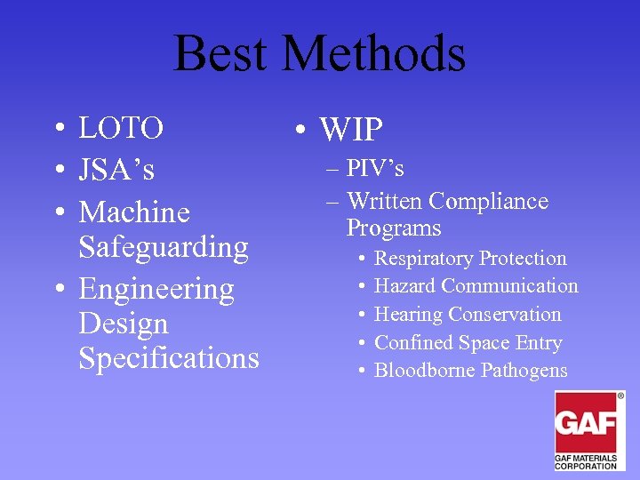 Best Methods • LOTO • JSA’s • Machine Safeguarding • Engineering Design Specifications •