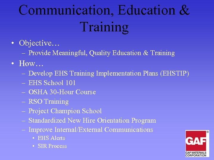Communication, Education & Training • Objective… – Provide Meaningful, Quality Education & Training •