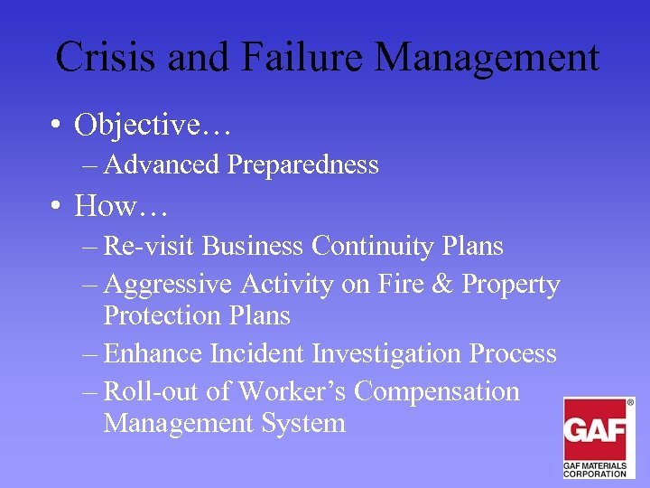 Crisis and Failure Management • Objective… – Advanced Preparedness • How… – Re-visit Business
