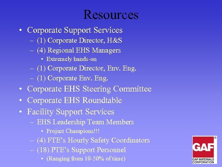 Resources • Corporate Support Services – (1) Corporate Director, H&S – (4) Regional EHS