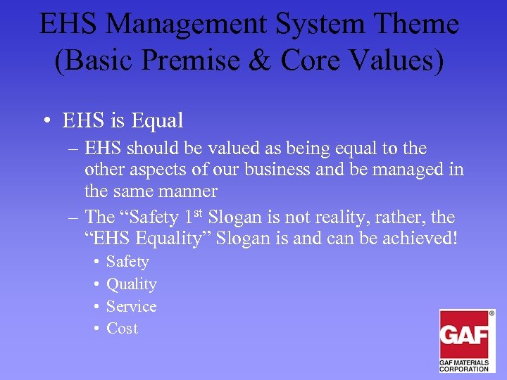 EHS Management System Theme (Basic Premise & Core Values) • EHS is Equal –