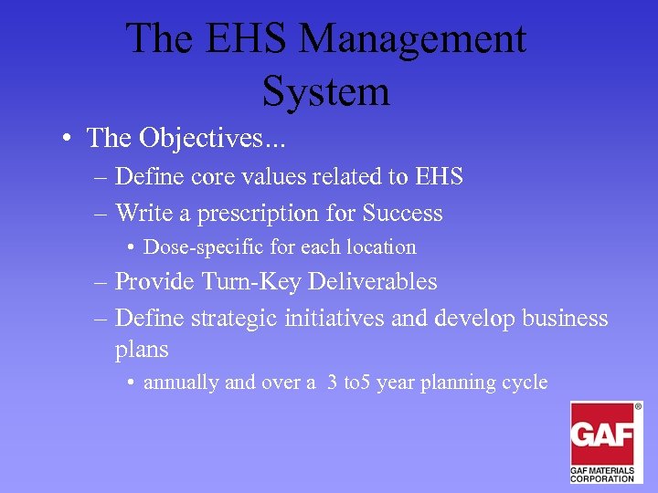 The EHS Management System • The Objectives. . . – Define core values related