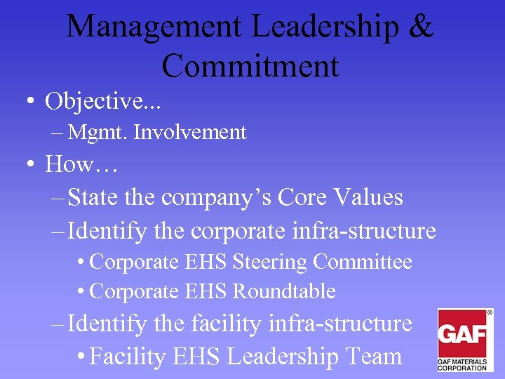 Management Leadership & Commitment • Objective. . . – Mgmt. Involvement • How… –