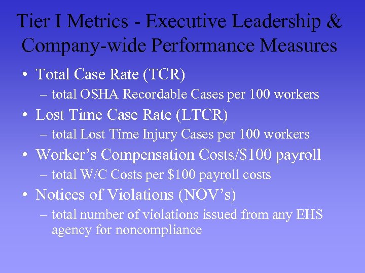 Tier I Metrics - Executive Leadership & Company-wide Performance Measures • Total Case Rate