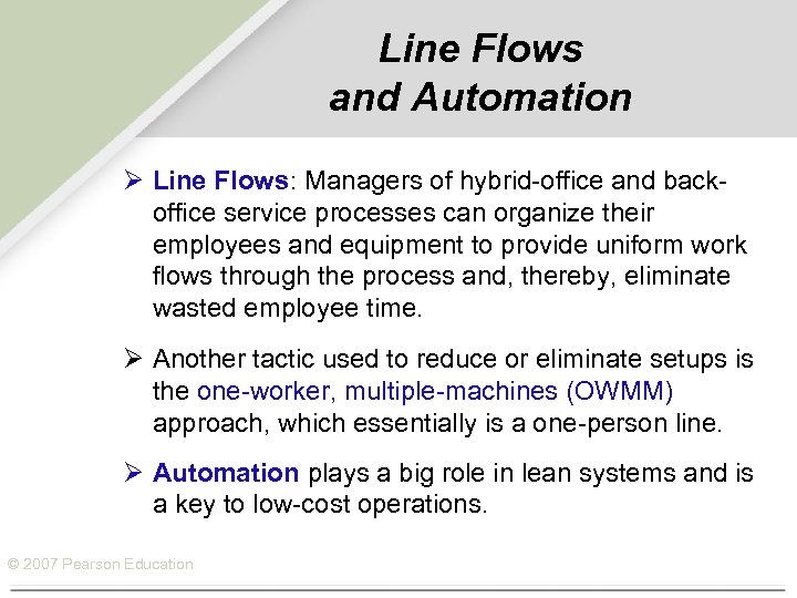 Line Flows and Automation Ø Line Flows: Managers of hybrid-office and backoffice service processes