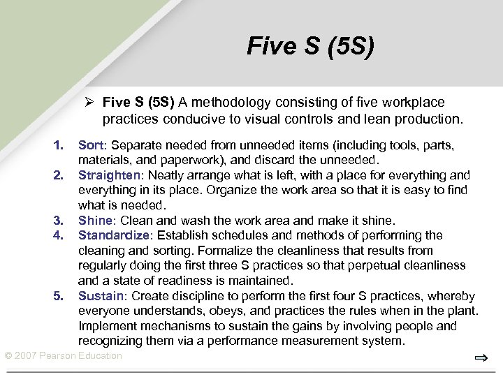 Five S (5 S) Ø Five S (5 S) A methodology consisting of five