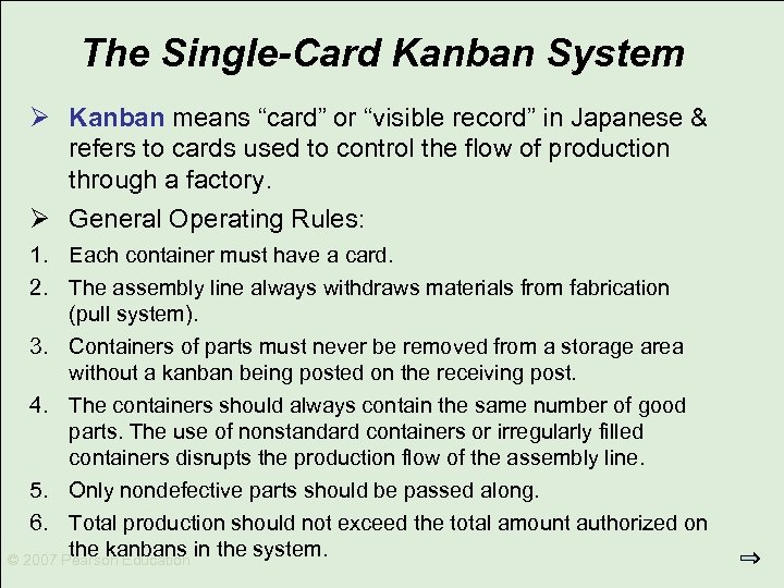 The Single-Card Kanban System Ø Kanban means “card” or “visible record” in Japanese &