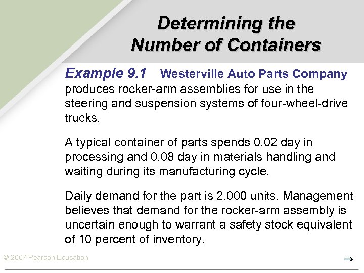 Determining the Number of Containers Example 9. 1 Westerville Auto Parts Company produces rocker-arm