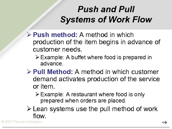 Push and Pull Systems of Work Flow Ø Push method: A method in which
