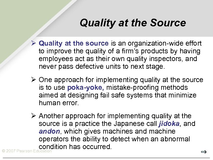 Quality at the Source Ø Quality at the source is an organization-wide effort to
