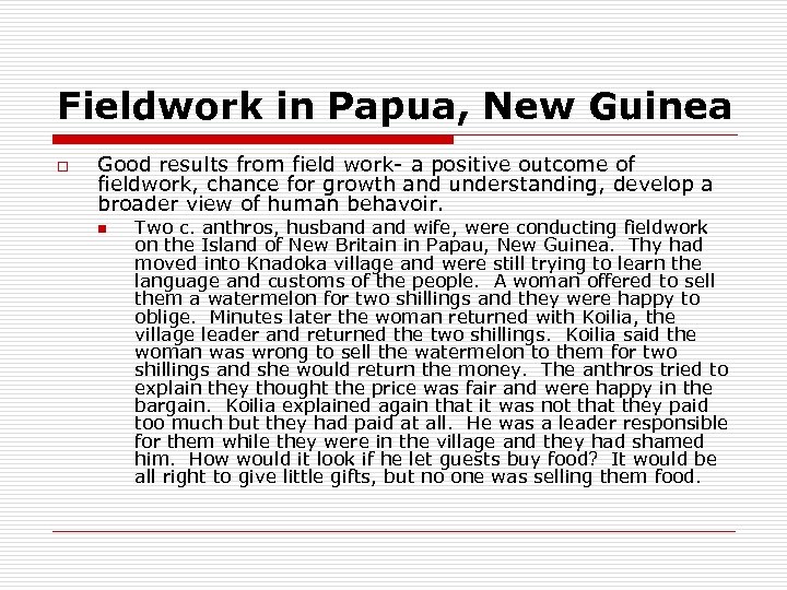 Fieldwork in Papua, New Guinea o Good results from field work- a positive outcome
