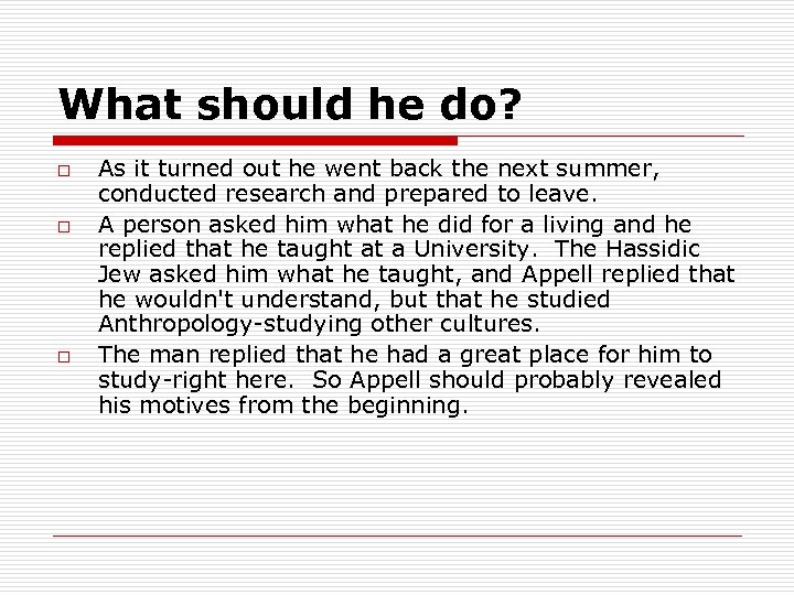 What should he do? o o o As it turned out he went back