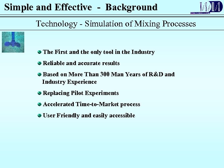 Simple and Effective - Background Technology - Simulation of Mixing Processes The First and