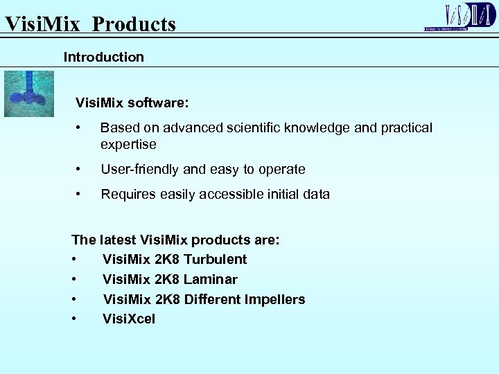 Visi. Mix Products Introduction Visi. Mix software: • Based on advanced scientific knowledge and