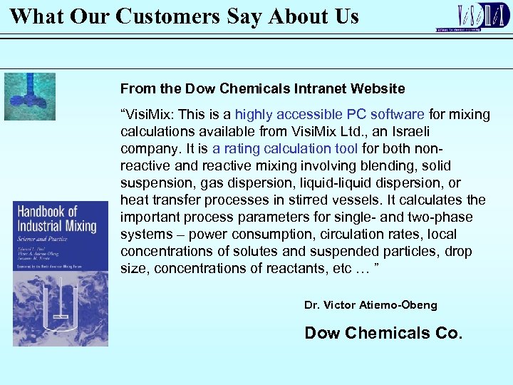 What Our Customers Say About Us From the Dow Chemicals Intranet Website “Visi. Mix: