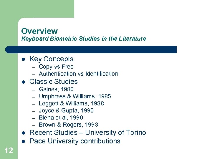 Overview Keyboard Biometric Studies in the Literature l Key Concepts – – l Classic