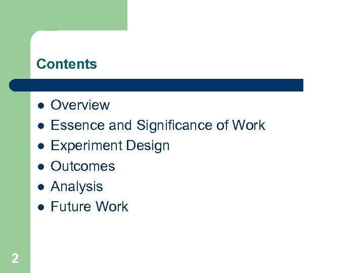 Contents l l l 2 Overview Essence and Significance of Work Experiment Design Outcomes