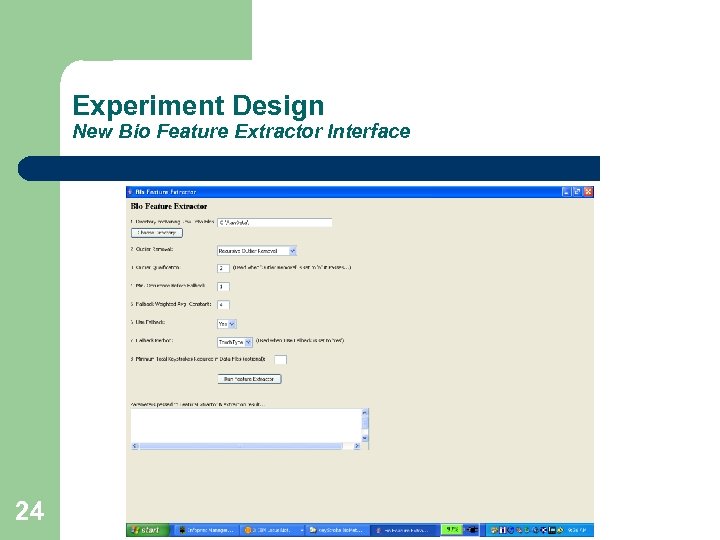 Experiment Design New Bio Feature Extractor Interface 24 