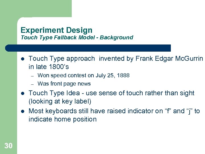 Experiment Design Touch Type Fallback Model - Background l Touch Type approach invented by