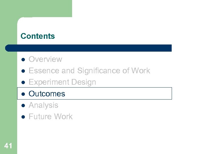 Contents l l l 41 Overview Essence and Significance of Work Experiment Design Outcomes