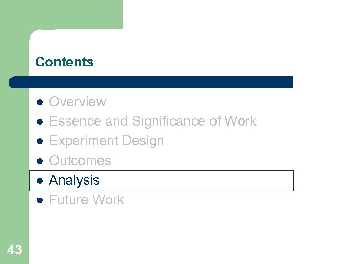 Contents l l l 43 Overview Essence and Significance of Work Experiment Design Outcomes