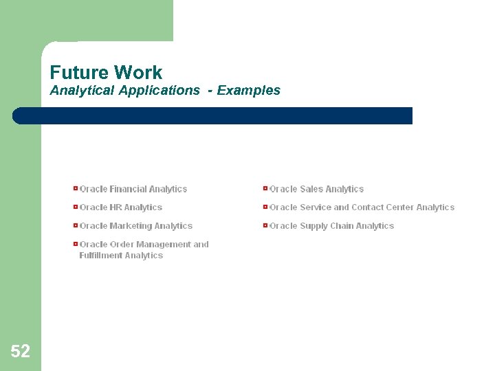 Future Work Analytical Applications - Examples 52 